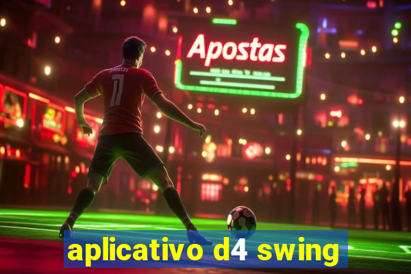 aplicativo d4 swing